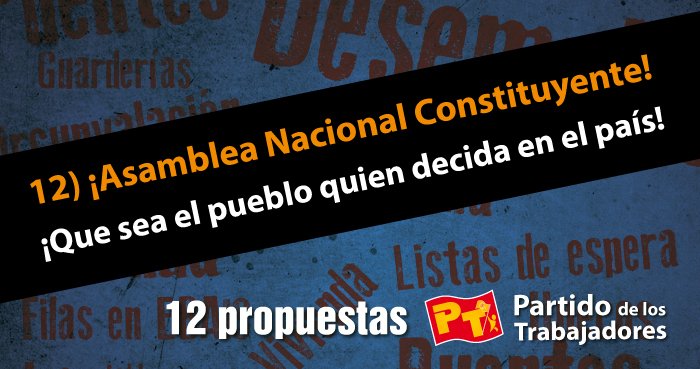 12) ¡Asamblea Nacional Constituyente! ¡Que sea el pueblo quien decida en el país!