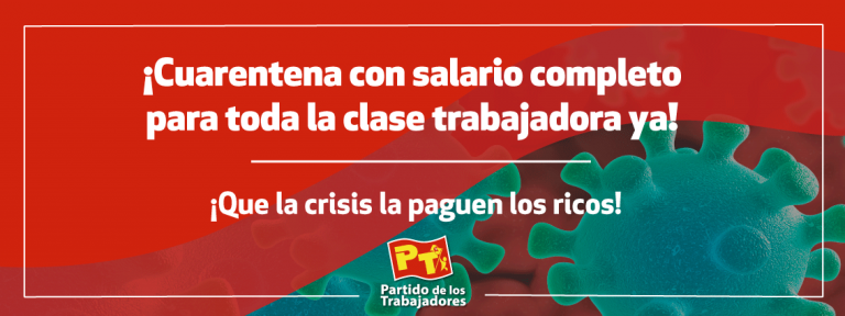 ¡Cuarentena con salario completo para toda la clase trabajadora ya!